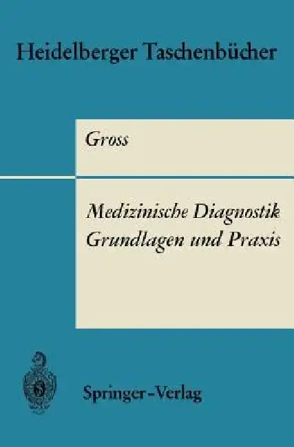 Cover of Medizinische Diagnostik -- Grundlagen Und PRAXIS