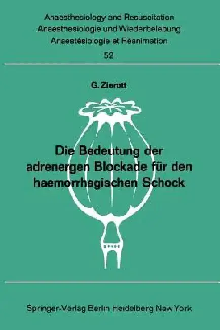 Cover of Die Bedeutung Der Adrenergen Blockade Für Den Haemorrhagischen Schock
