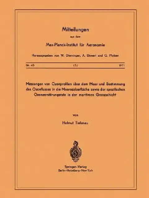 Cover of Messungen Von Ozonprofilen Über Dem Meer Und Bestimmung Des Ozonflusses in Die Meeresoberfläche Sowie Der Spezifischen Ozonzerstörungsrate in Der Mari