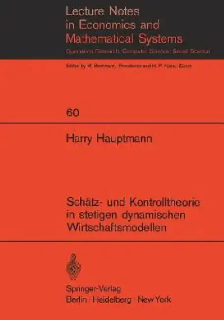 Cover of Schätz- Und Kontrolltheorie in Stetigen Dynamischen Wirtschaftsmodellen Mit System- Und Beobachtungsfehlern