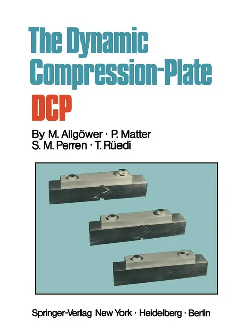 Cover of The Dynamic Compression Plate DCP