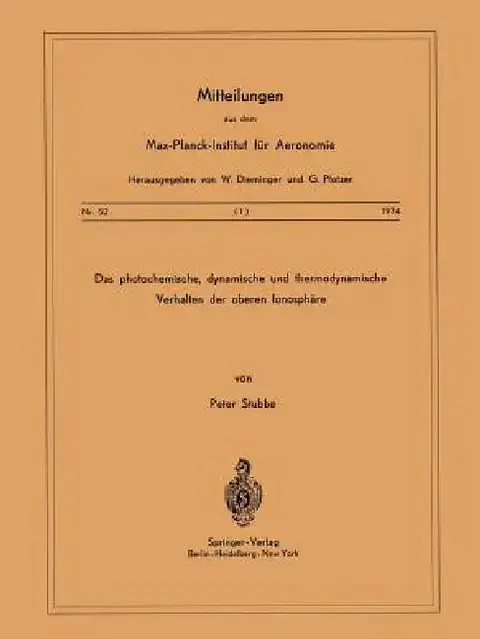 Cover of Das Photochemische, Dynamische Und Thermodynamische Verhalten Der Oberen Ionosphäre