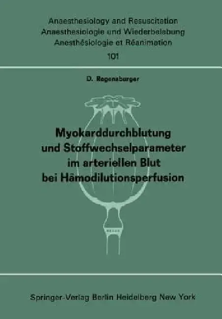 Cover of Myokarddurchblutung Und Stoffwechselparameter Im Arteriellen Blut Bei Hämodilutionsperfusion