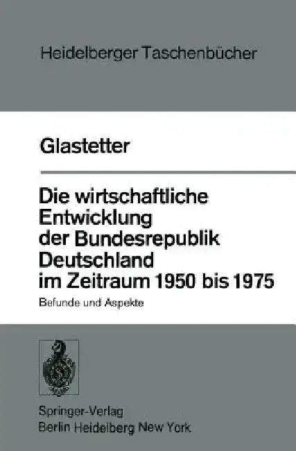 Cover of Die Wirtschaftliche Entwicklung Der Bundesrepublik Deutschland Im Zeitraum 1950 Bis 1975
