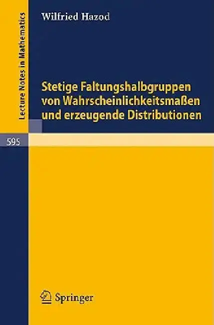 Cover of Stetige Faltungshalbgruppen Von Wahrscheinlichkeitsmassen Und Erzeugende Distributionen