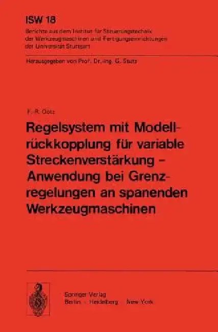 Cover of Regelsystem Mit Modellrückkopplung Für Variable Streckenverstärkung -- Anwendung Bei Grenzregelungen an Spanenden Werkzeugmaschinen
