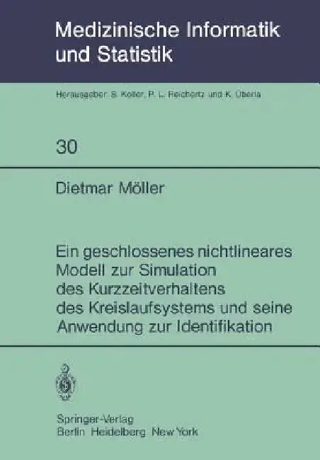 Cover of Ein Geschlossenes Nichtlineares Modell Zur Simulation Des Kurzzeitverhaltens Des Kreislaufsystems Und Seine Anwendung Zur Identifikation