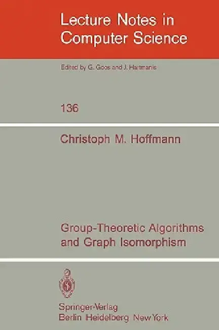 Cover of Group-Theoretic Algorithms and Graph Isomorphism