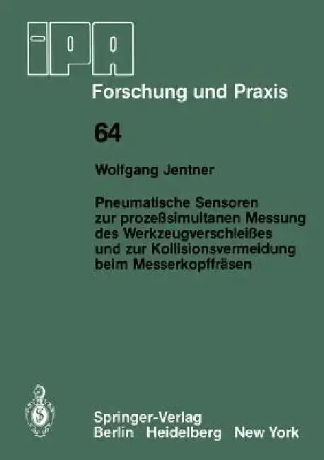 Cover of Pneumatische Sensoren Zur Prozeßsimultanen Messung Des Werkzeugverschleißes Und Zur Kollisionsvermeidung Beim Messerkopffräsen