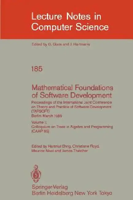 Cover of Mathematical Foundations of Software Development. Proceedings of the International Joint Conference on Theory and Practice of Software Development (Ta