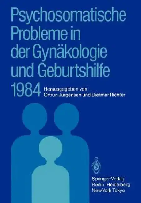 Cover of Psychosomatische Probleme in Der Gynäkologie Und Geburtshilfe 1984