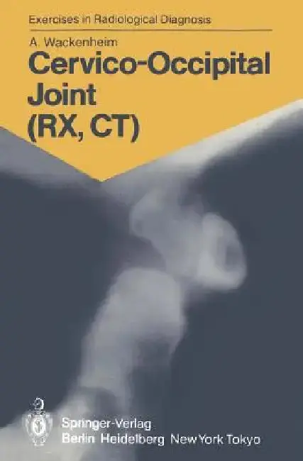 Cover of Cervico-Occipital Joint (Rx, Ct)