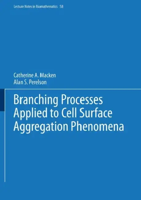 Cover of Branching Processes Applied to Cell Surface Aggregation Phenomena