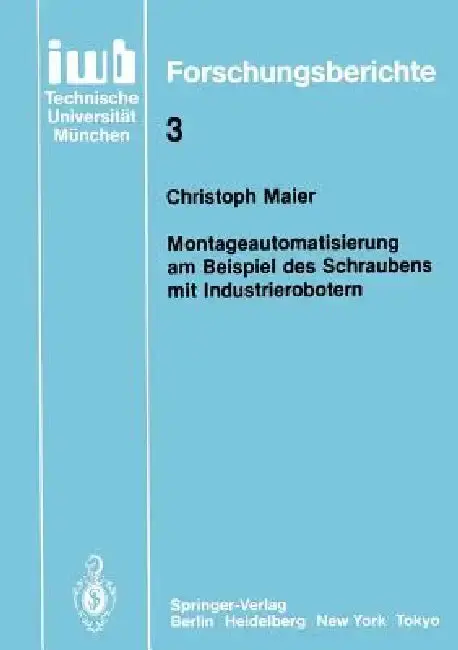 Cover of Montageautomatisierung Am Beispiel Des Schraubens Mit Industrierobotern