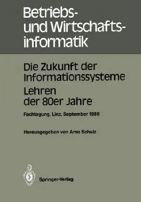 Cover of Die Zukunft Der Informationssysteme. Lehren Der 80er Jahre