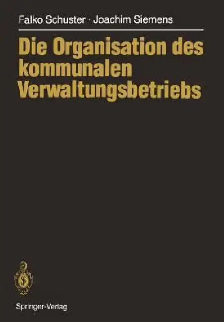 Cover of Die Organisation Des Kommunalen Verwaltungsbetriebs