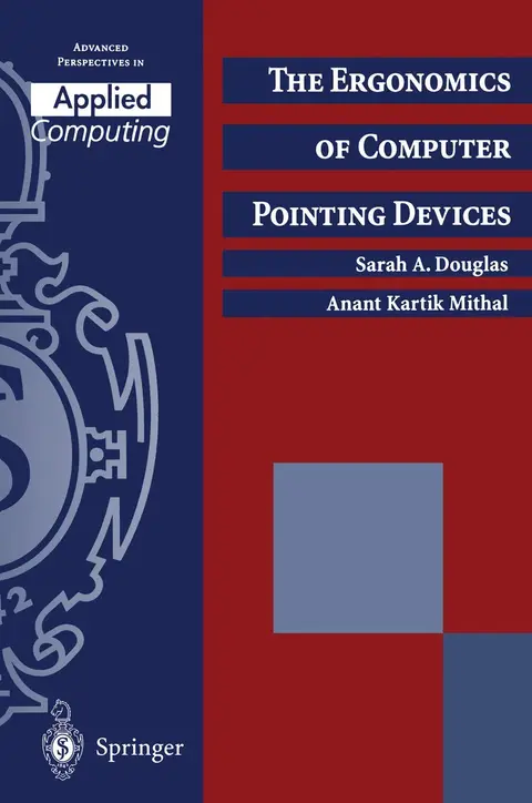 Cover of The Ergonomics of Computer Pointing Devices