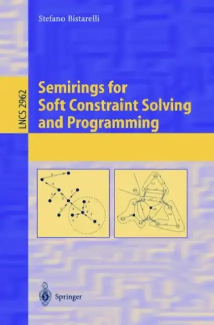 Cover of Semirings for Soft Constraint Solving and Programming