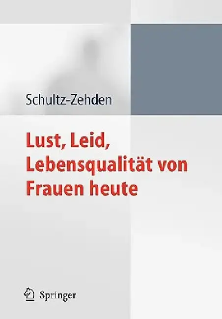 Cover of Lust, Leid, Lebensqualität Von Frauen Heute