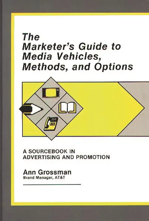 Cover of The Marketer's Guide to Media Vehicles, Methods, and Options