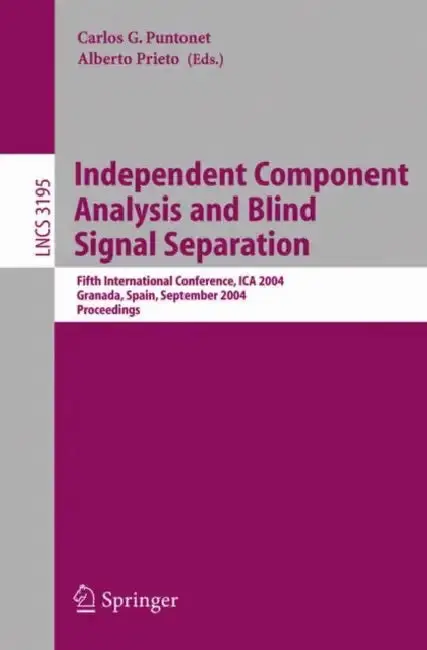 Cover of Independent Component Analysis and Blind Signal Separation