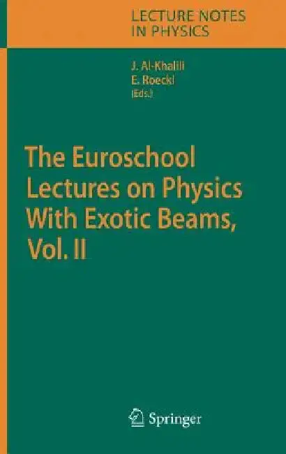 Cover of The Euroschool Lectures on Physics with Exotic Beams, Vol. II
