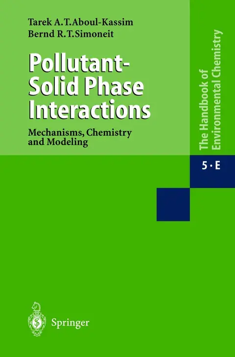 Cover of Pollutant-Solid Phase Interactions Mechanisms, Chemistry and Modeling