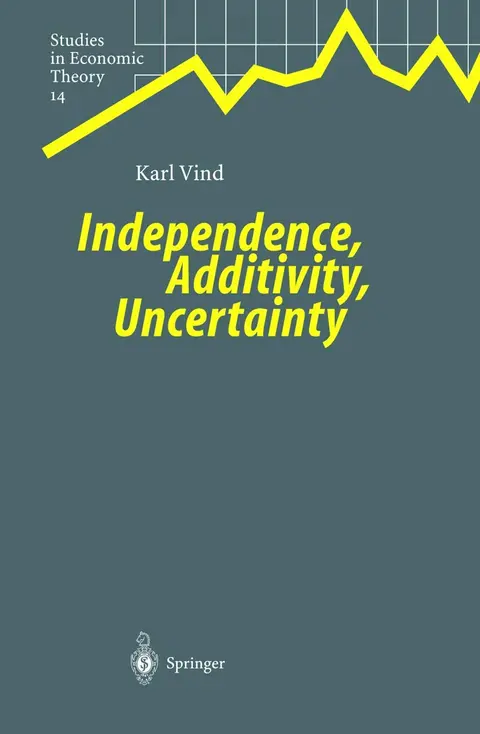 Cover of Independence, Additivity, Uncertainty