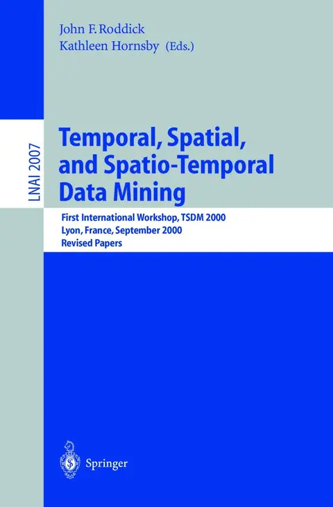 Cover of Temporal, Spatial, and Spatio-Temporal Data Mining