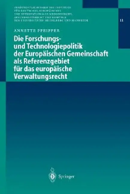 Cover of Die Forschungs- Und Technologiepolitik Der Europäischen Gemeinschaft ALS Referenzgebiet Für Das Europäische Verwaltungsrecht