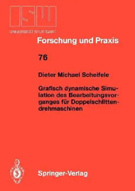 Cover of Grafisch Dynamische Simulation Des Bearbeitungsvor- Ganges Für Doppelschlitten- Drehmaschinen
