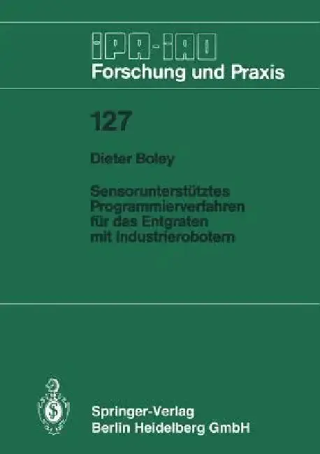 Cover of Sensorunterstütztes Programmierverfahren Für Das Entgraten Mit Industrierobotern