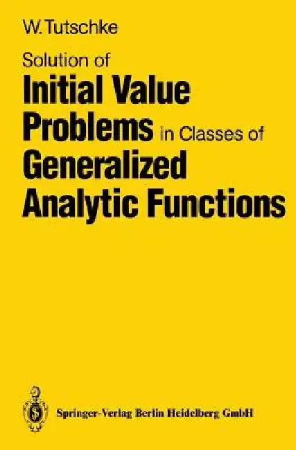 Cover of Solution of Initial Value Problems in Classes of Generalized Analytic Functions