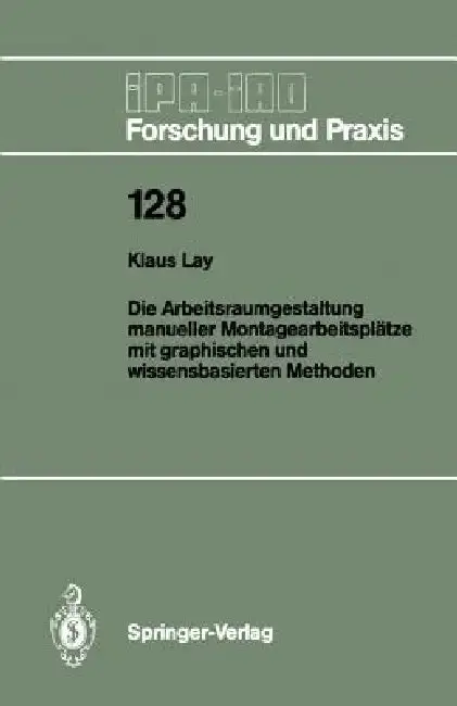 Cover of Die Arbeitsraumgestaltung Manueller Montagearbeitsplätze Mit Graphischen Und Wissensbasierten Methoden