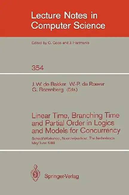 Cover of Linear Time, Branching Time and Partial Order in Logics and Models for Concurrency