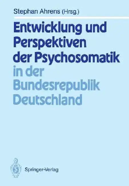 Cover of Entwicklung Und Perspektiven Der Psychosomatik in Der Bundesrepublik Deutschland