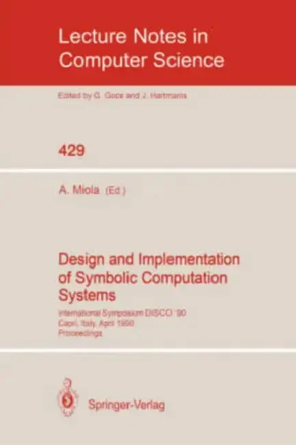 Cover of Design and Implementation of Symbolic Computation Systems