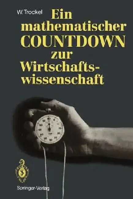 Cover of Ein Mathematischer Countdown Zur Wirtschaftswissenschaft