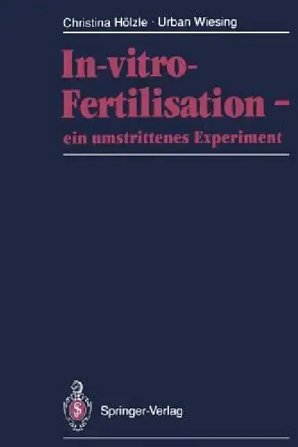 Cover of In-Vitro-Fertilisation -- Ein Umstrittenes Experiment