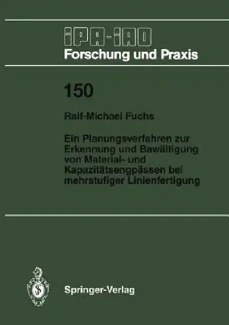 Cover of Ein Planungsverfahren Zur Erkennung Und Bewältigung Von Material- Und Kapazitätsengpässen Bei Mehrstufiger Linienfertigung