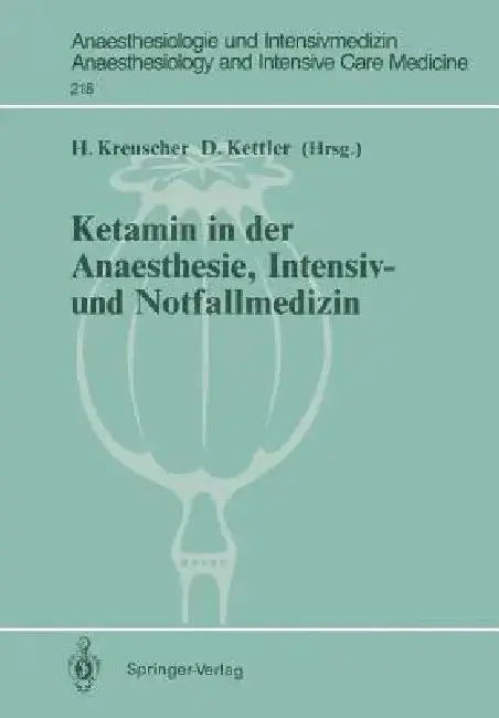 Cover of Ketamin in Der Anaesthesie, Intensiv- Und Notfallmedizin