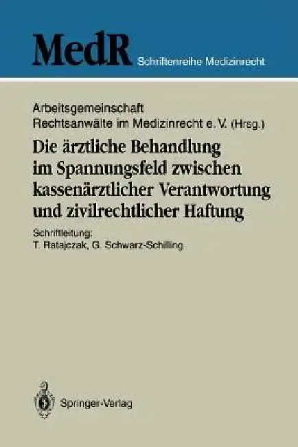 Cover of Die Ärztliche Behandlung Im Spannungsfeld Zwischen Kassenärztlicher Verantwortung Und Zivilrechtlicher Haftung
