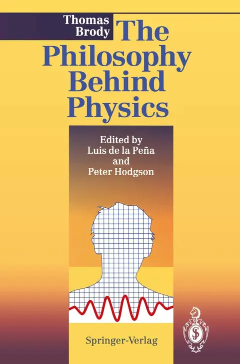 Cover of The Philosophy Behind Physics