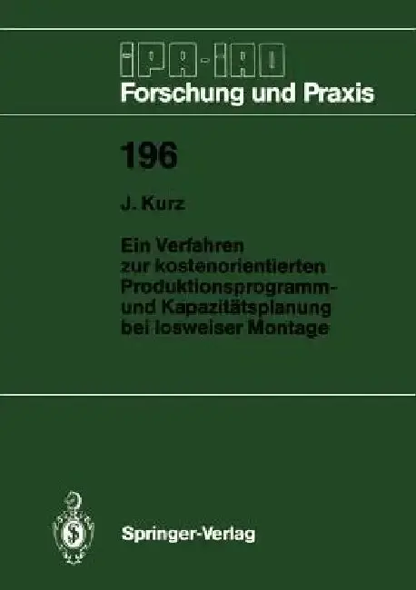 Cover of Ein Verfahren Zur Kostenorientierten Produktionsprogramm- Und Kapazitätsplanung Bei Losweiser Montage