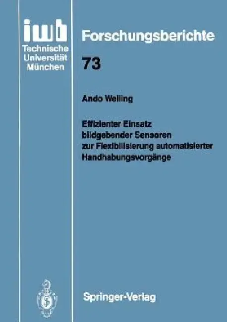 Cover of Effizienter Einsatz Bildgebender Sensoren Zur Flexibilisierung Automatisierter Handhabungsvorgänge