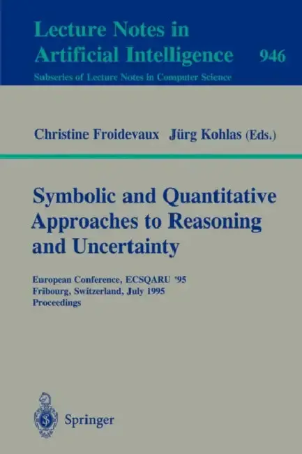 Cover of Symbolic and Quantitative Approaches to Reasoning and Uncertainty