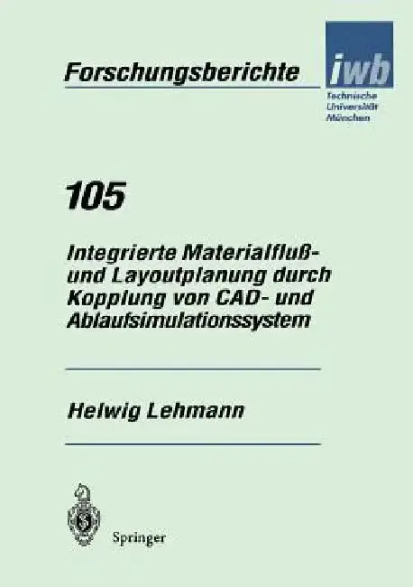 Cover of Integrierte Materialfluß- Und Layoutplanung Durch Kopplung Von Cad- Und Ablaufsimulationssystem