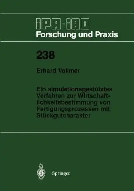 Cover of Ein Simulationsgestütztes Verfahren Zur Wirtschaftlichkeitsbestimmung Von Fertigungsprozessen Mit Stückgutcharakter