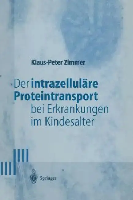 Cover of Der Intrazelluläre Proteintransport Bei Erkrankungen Im Kindesalter