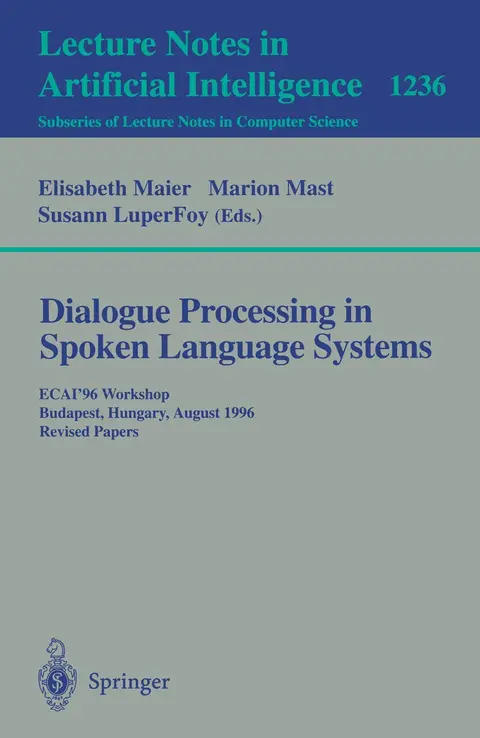 Cover of Dialogue Processing in Spoken Language Systems